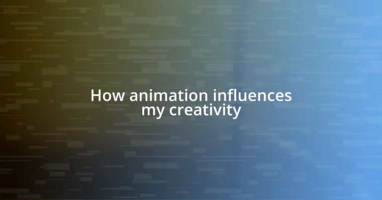 How animation influences my creativity