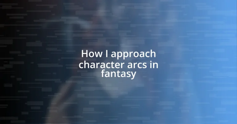 How I approach character arcs in fantasy