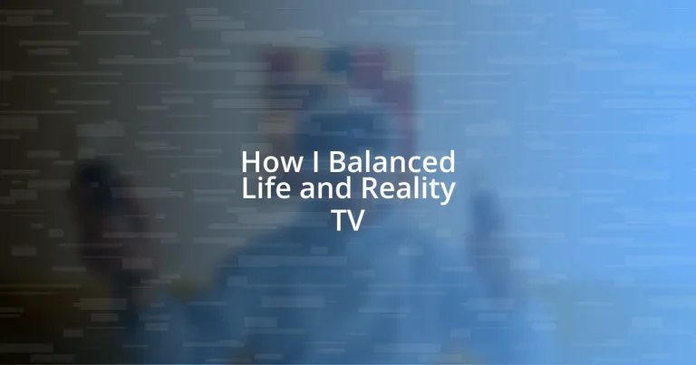 How I Balanced Life and Reality TV