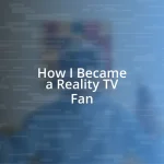 How I Became a Reality TV Fan