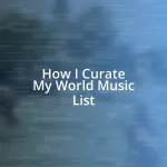 How I Curate My World Music List