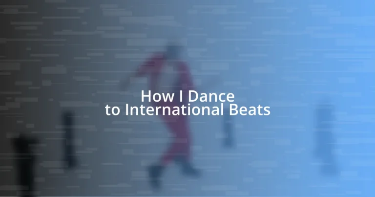 How I Dance to International Beats