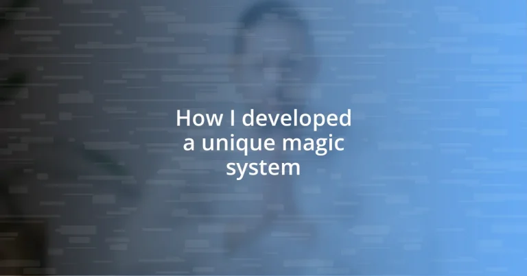 How I developed a unique magic system