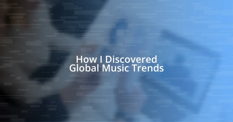 How I Discovered Global Music Trends