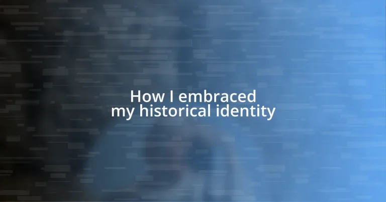 How I embraced my historical identity