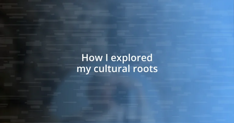 How I explored my cultural roots