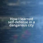 How I learned self-defense in a dangerous city