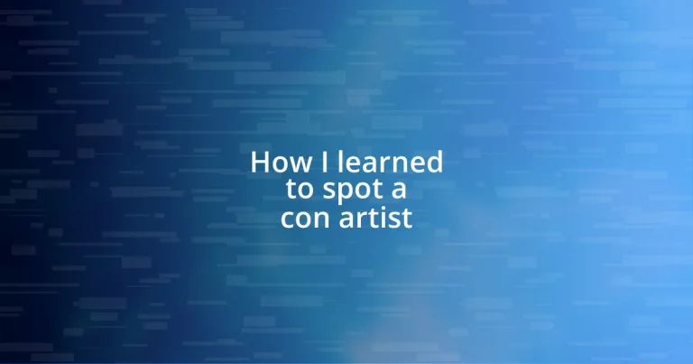 How I learned to spot a con artist