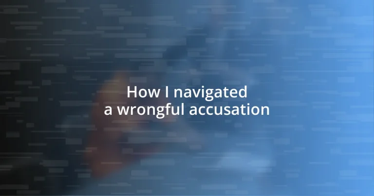 How I navigated a wrongful accusation