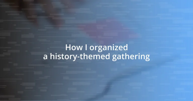 How I organized a history-themed gathering