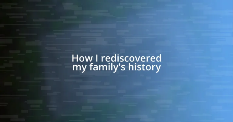 How I rediscovered my family’s history