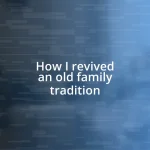 How I revived an old family tradition