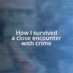 How I survived a close encounter with crime