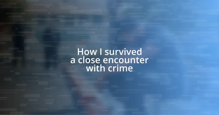 How I survived a close encounter with crime