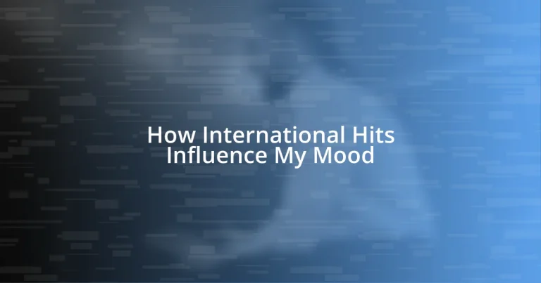 How International Hits Influence My Mood