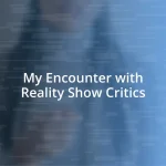 My Encounter with Reality Show Critics