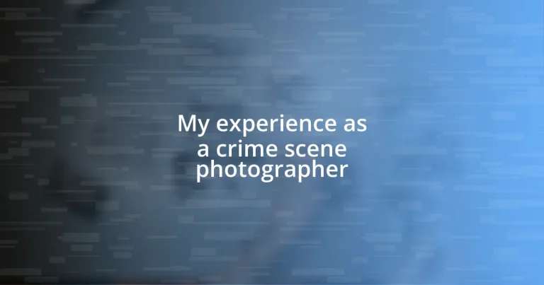 My experience as a crime scene photographer