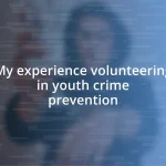 My experience volunteering in youth crime prevention