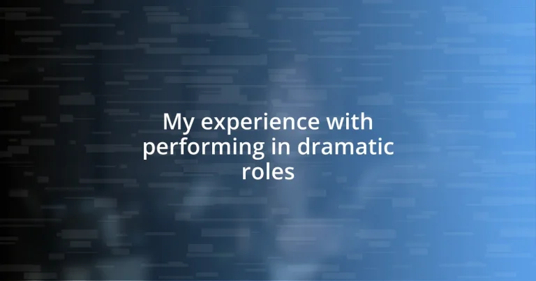 My experience with performing in dramatic roles