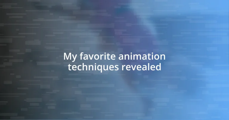 My favorite animation techniques revealed