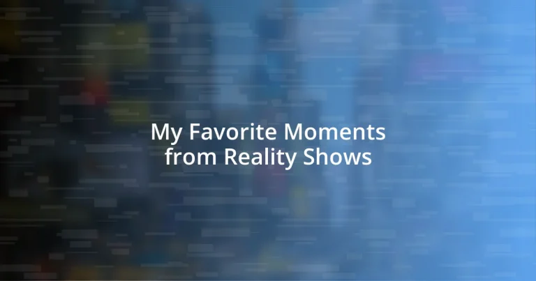 My Favorite Moments from Reality Shows