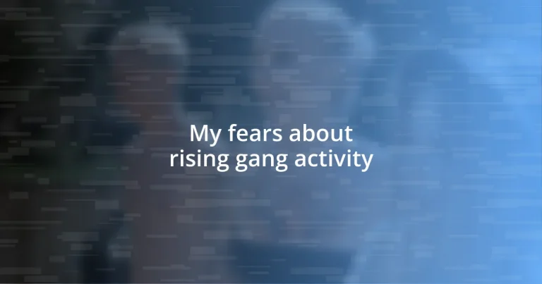 My fears about rising gang activity