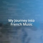 My Journey into French Music