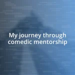 My journey through comedic mentorship