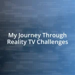 My Journey Through Reality TV Challenges