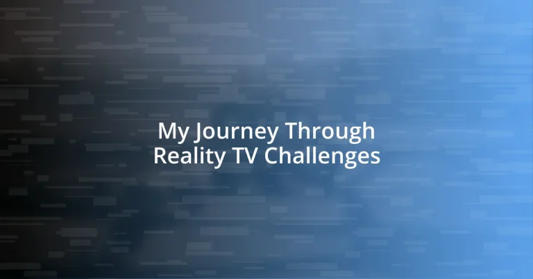 My Journey Through Reality TV Challenges