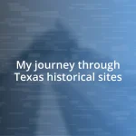 My journey through Texas historical sites