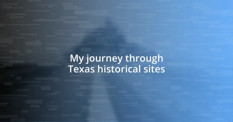 My journey through Texas historical sites