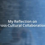 My Reflection on Cross-Cultural Collaborations