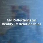 My Reflections on Reality TV Relationships