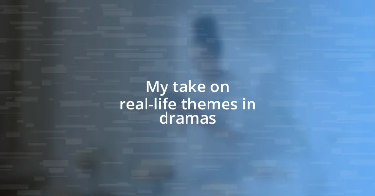 My take on real-life themes in dramas