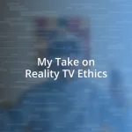 My Take on Reality TV Ethics