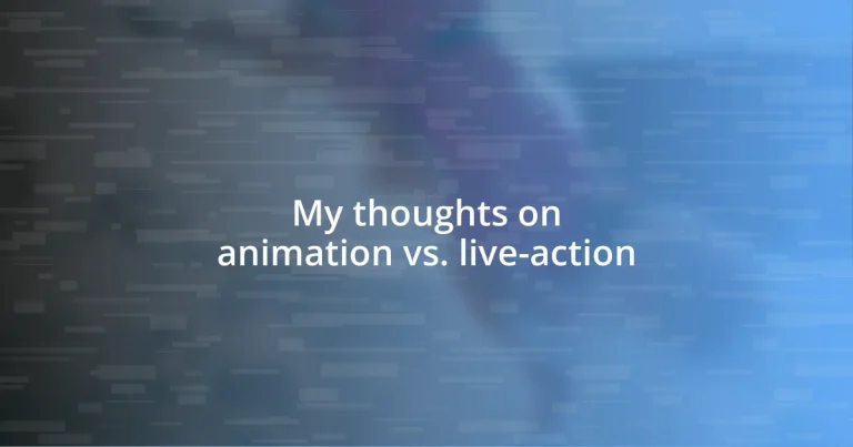 My thoughts on animation vs. live-action