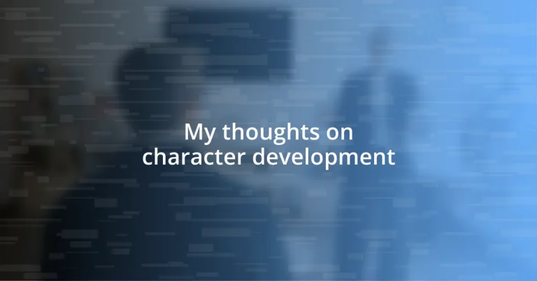 My thoughts on character development