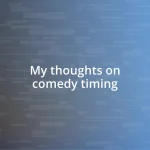 My thoughts on comedy timing