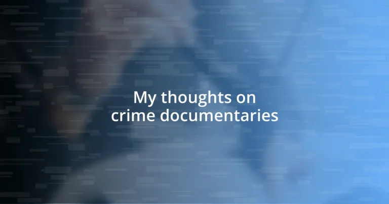 My thoughts on crime documentaries