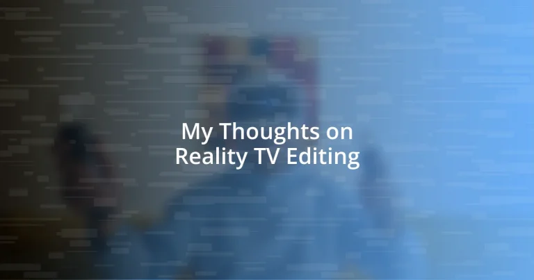 My Thoughts on Reality TV Editing