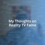 My Thoughts on Reality TV Fame