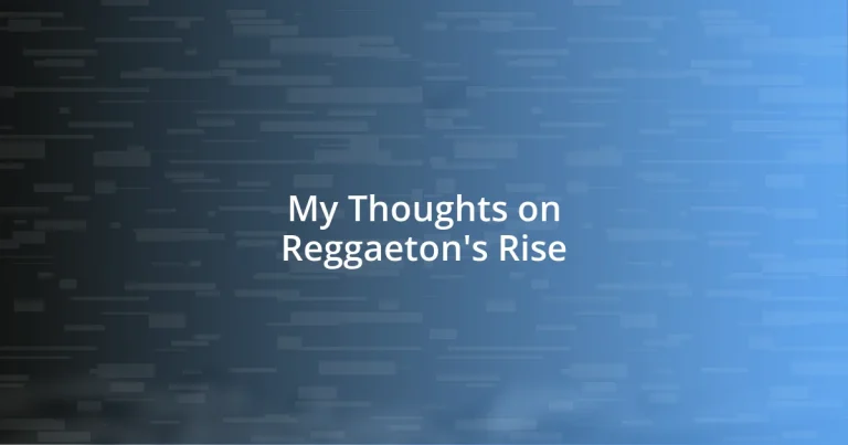 My Thoughts on Reggaeton’s Rise