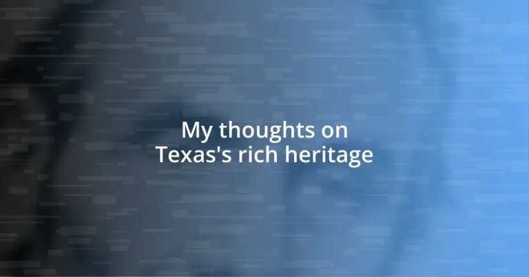 My thoughts on Texas’s rich heritage