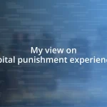 My view on capital punishment experiences