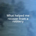 What helped me recover from a robbery