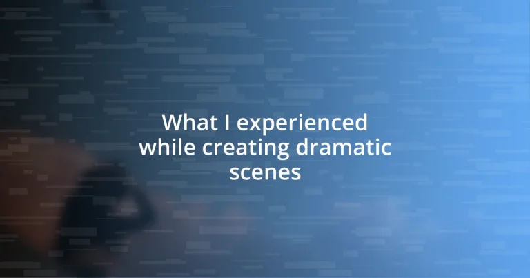 What I experienced while creating dramatic scenes