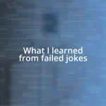 What I learned from failed jokes