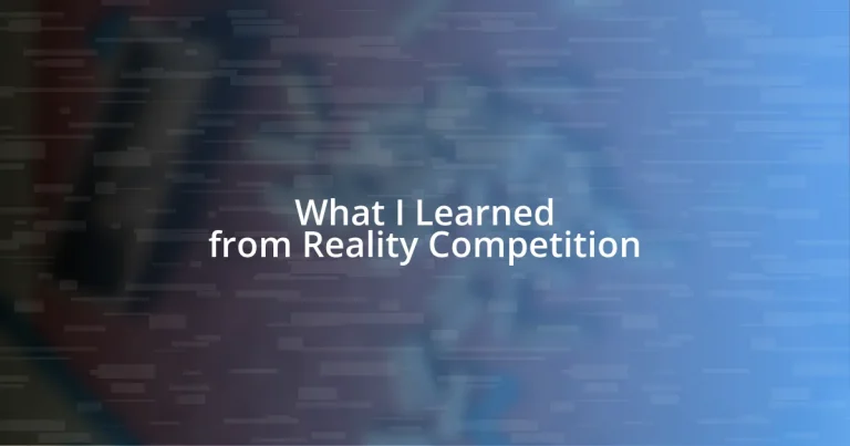 What I Learned from Reality Competition