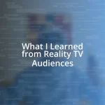 What I Learned from Reality TV Audiences